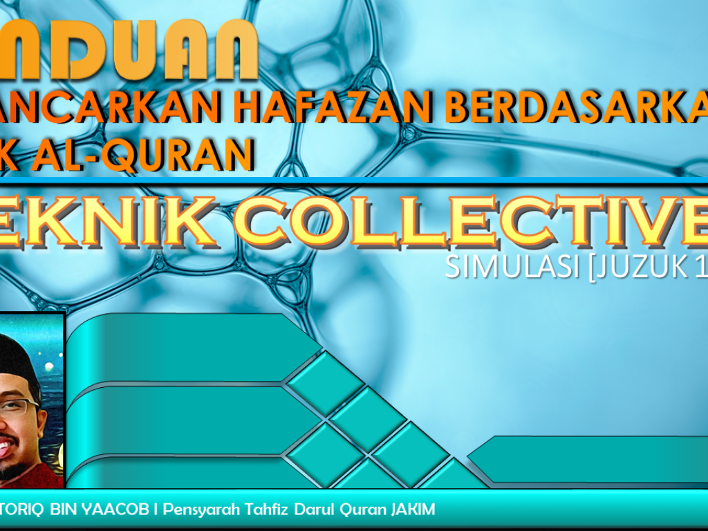 Panduan Melancarkan Hafazan Berdasarkan Juzuk Al-Quran - Teknik Collective